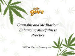 Cannabis and Meditation: Enhancing Mindfulness Practice