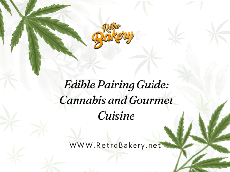 Edible Pairing Guide: Cannabis and Gourmet Cuisine
