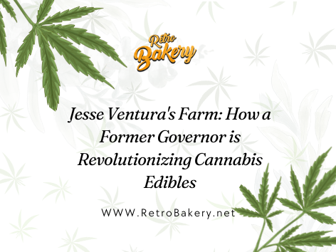 Jesse Ventura's Farm: How a Former Governor is Revolutionizing Cannabis Edibles