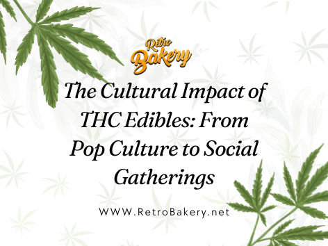 The Cultural Impact of THC Edibles: From Pop Culture to Social Gatherings