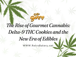 The Rise of Gourmet Cannabis: Delta-9 THC Cookies and the New Era of Edibles